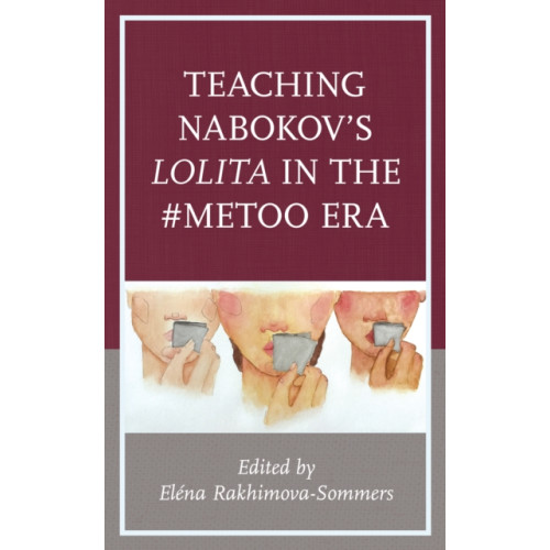 Lexington books Teaching Nabokov's Lolita in the #MeToo Era (inbunden, eng)