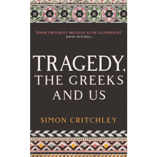 Profile Books Ltd Tragedy, the Greeks and Us (häftad)