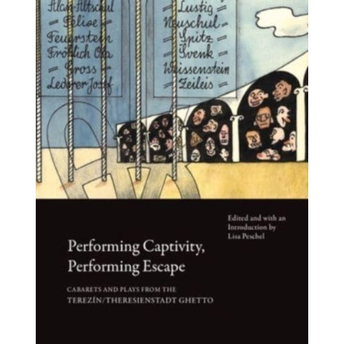 Seagull Books London Ltd Performing Captivity, Performing Escape – Cabarets and Plays from the Terezin/Theresienstadt Ghetto (häftad, eng)