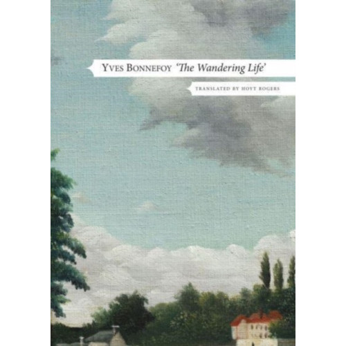 Seagull Books London Ltd The Wandering Life – Followed by "Another Era of Writing" (inbunden, eng)