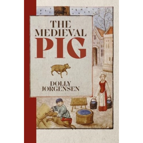 Boydell & Brewer Ltd The Medieval Pig (häftad, eng)