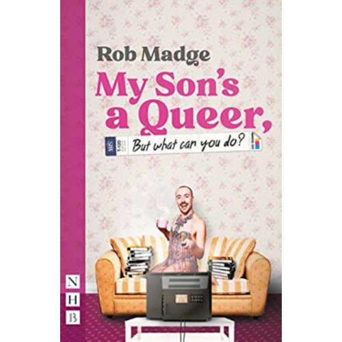 Nick Hern Books My Son's a Queer (But What Can You Do?) (häftad, eng)