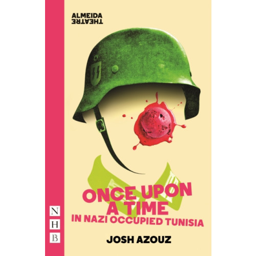 Nick Hern Books Once Upon A Time in Nazi Occupied Tunisia (häftad, eng)