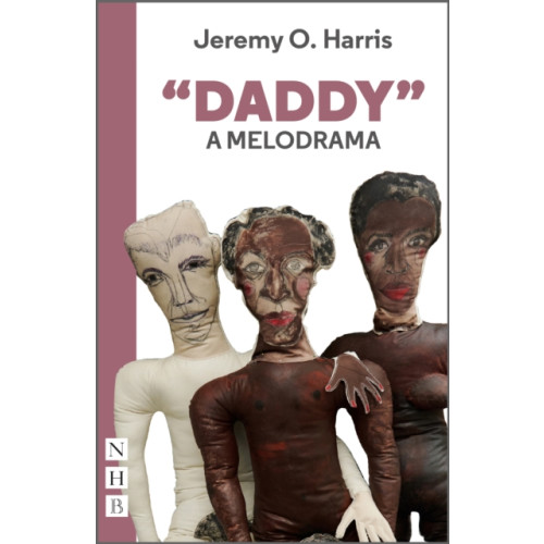 Nick Hern Books "Daddy": A Melodrama (häftad, eng)