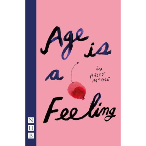 Nick Hern Books Age is a Feeling (häftad, eng)