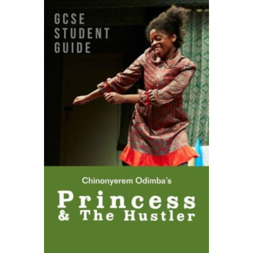 Nick Hern Books Princess & The Hustler: The GCSE Study Guide (häftad, eng)