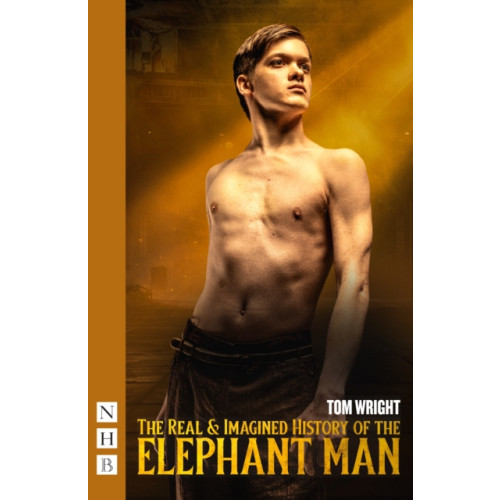 Nick Hern Books The Real & Imagined History of the Elephant Man (häftad, eng)