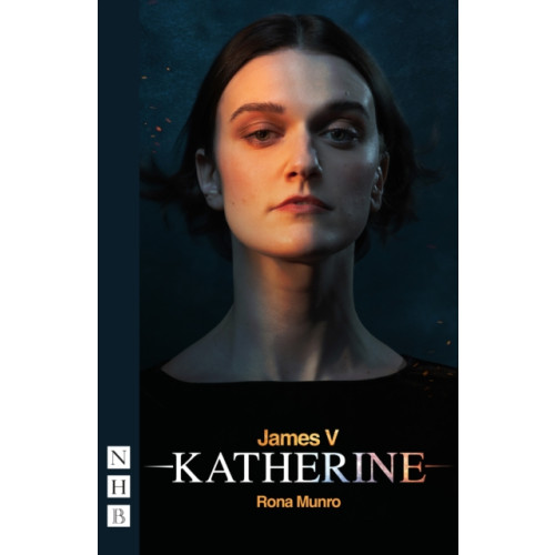 Nick Hern Books James V: Katherine (häftad, eng)