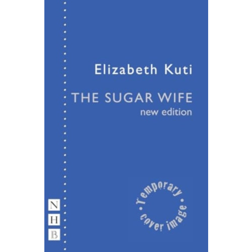 Nick Hern Books The Sugar Wife (häftad, eng)