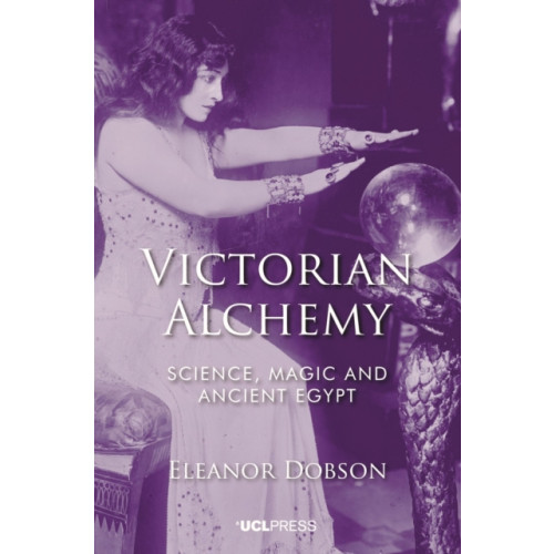 UCL Press Victorian Alchemy (inbunden, eng)