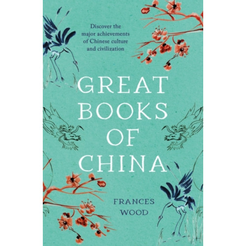 Bloomsbury Publishing PLC Great Books of China (häftad, eng)