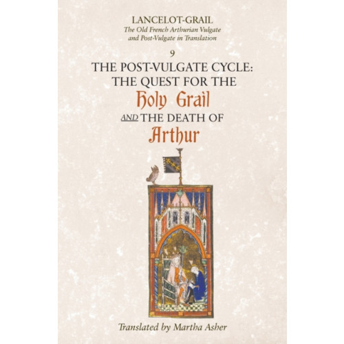 Boydell & Brewer Ltd Lancelot-Grail: 9. The Post-Vulgate Cycle. The Quest for the Holy Grail and The Death of Arthur (häftad, eng)