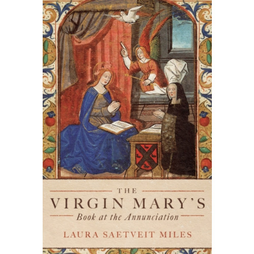 Boydell & Brewer Ltd The Virgin Mary's Book at the Annunciation (häftad, eng)