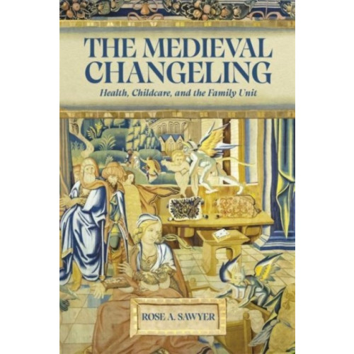 Boydell & Brewer Ltd The Medieval Changeling (inbunden, eng)