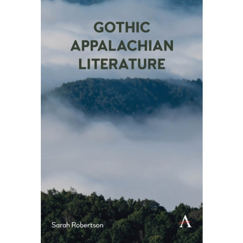 Anthem press Gothic Appalachian Literature (häftad, eng)