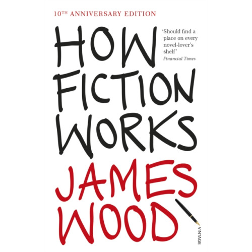 Vintage Publishing How Fiction Works (häftad, eng)