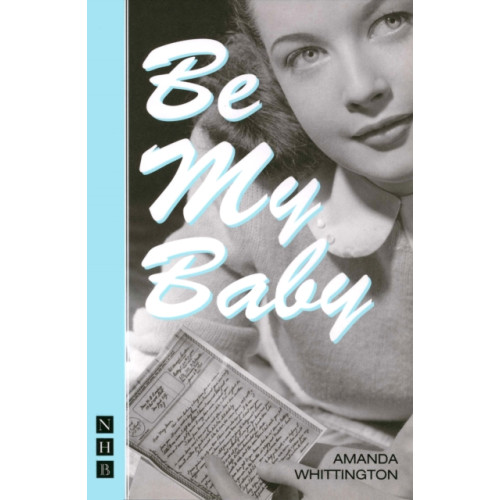 Nick Hern Books Be My Baby (häftad, eng)