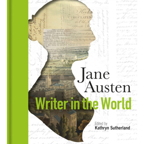 Bodleian Library Jane Austen: Writer in the World (inbunden, eng)