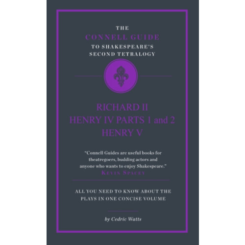 CONNELL PUBLISHING LTD The Connell Guide to Shakespeare's Second Tetralogy (häftad, eng)