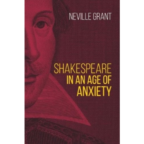 Greenwich Exchange Ltd Shakespeare in an Age of Anxiety (häftad, eng)