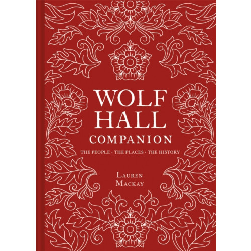 Batsford Ltd Wolf Hall Companion (inbunden, eng)