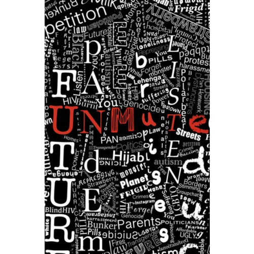 Salamander Street Limited Unmute: Contemporary monologues written by young people, for young people (häftad, eng)