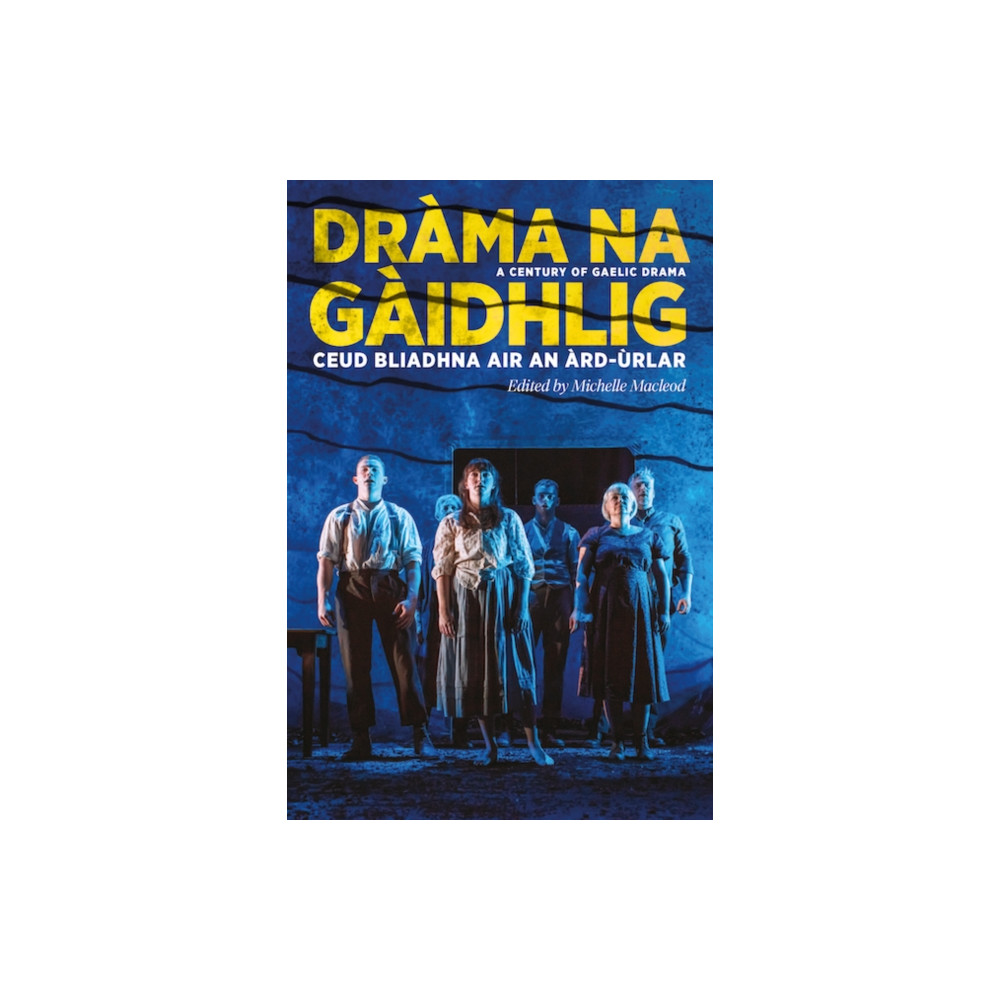 Produktbild för Drama na Gaidhlig: Ceud Bliadhna air an Ard-urlar (häftad, gla)