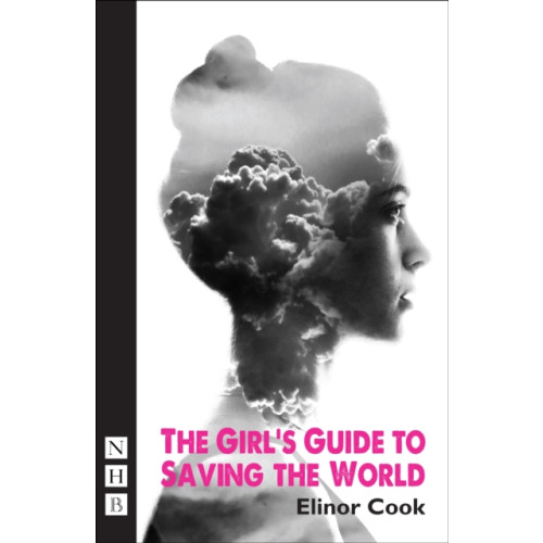 Nick Hern Books The Girl's Guide to Saving the World (häftad, eng)