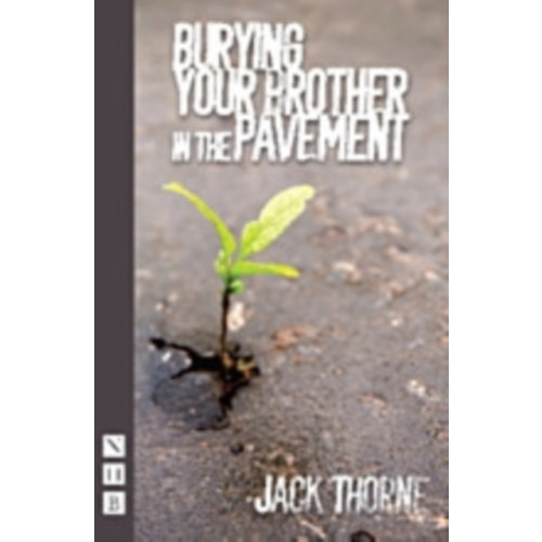 Nick Hern Books Burying Your Brother in the Pavement (häftad, eng)