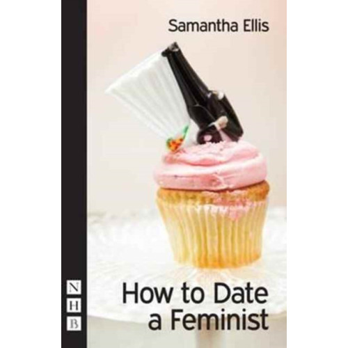 Nick Hern Books How to Date a Feminist (häftad, eng)