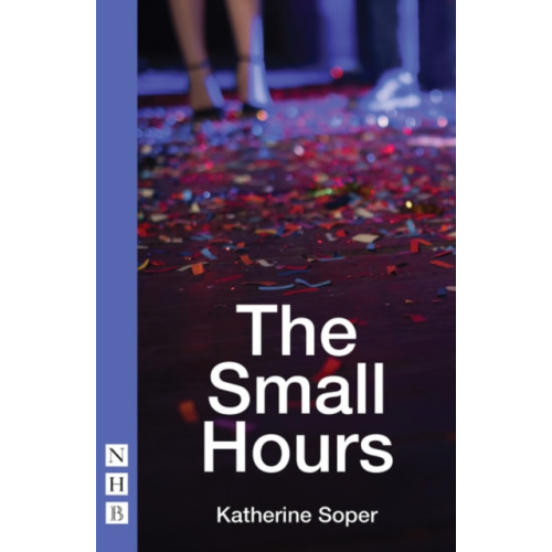 Nick Hern Books The Small Hours (häftad, eng)