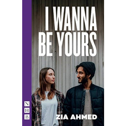 Nick Hern Books I Wanna Be Yours (häftad, eng)