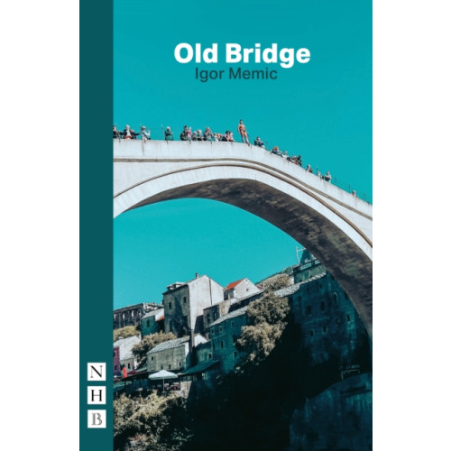 Nick Hern Books Old Bridge (häftad, eng)