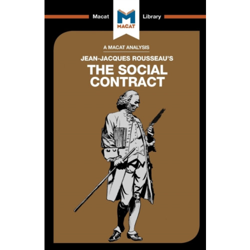 Macat International Limited An Analysis of Jean-Jacques Rousseau's The Social Contract (häftad, eng)