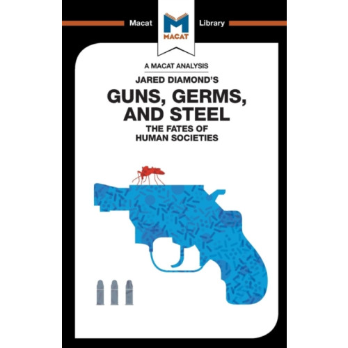Macat International Limited An Analysis of Jared Diamond's Guns, Germs & Steel (häftad, eng)