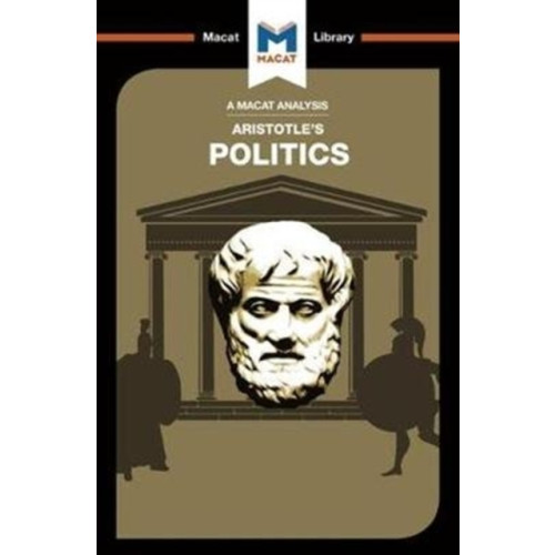 Macat International Limited An Analysis of Aristotle's Politics (häftad, eng)