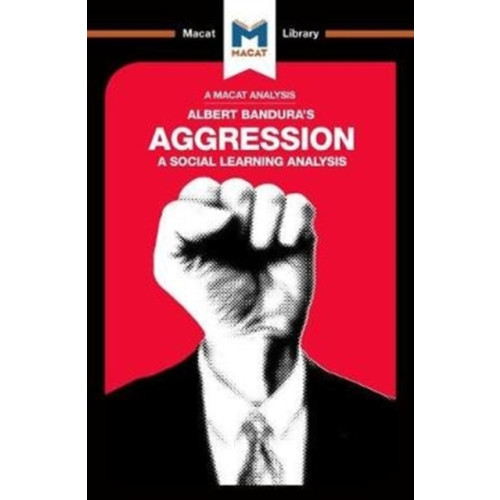 Macat International Limited An Analysis of Albert Bandura's Aggression (häftad, eng)