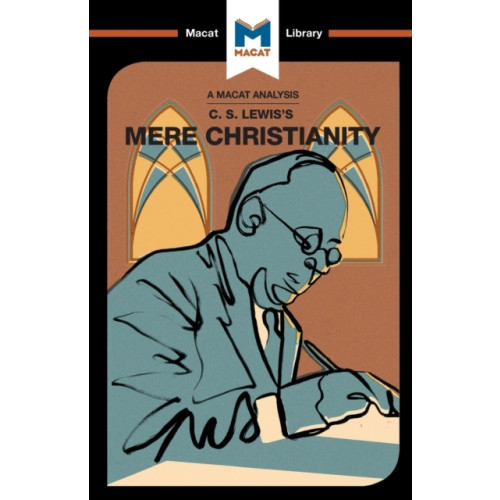 Macat International Limited An Analysis of C.S. Lewis's Mere Christianity (häftad, eng)