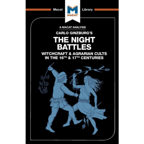 Macat International Limited An Analysis of Carlo Ginzburg's The Night Battles (häftad, eng)