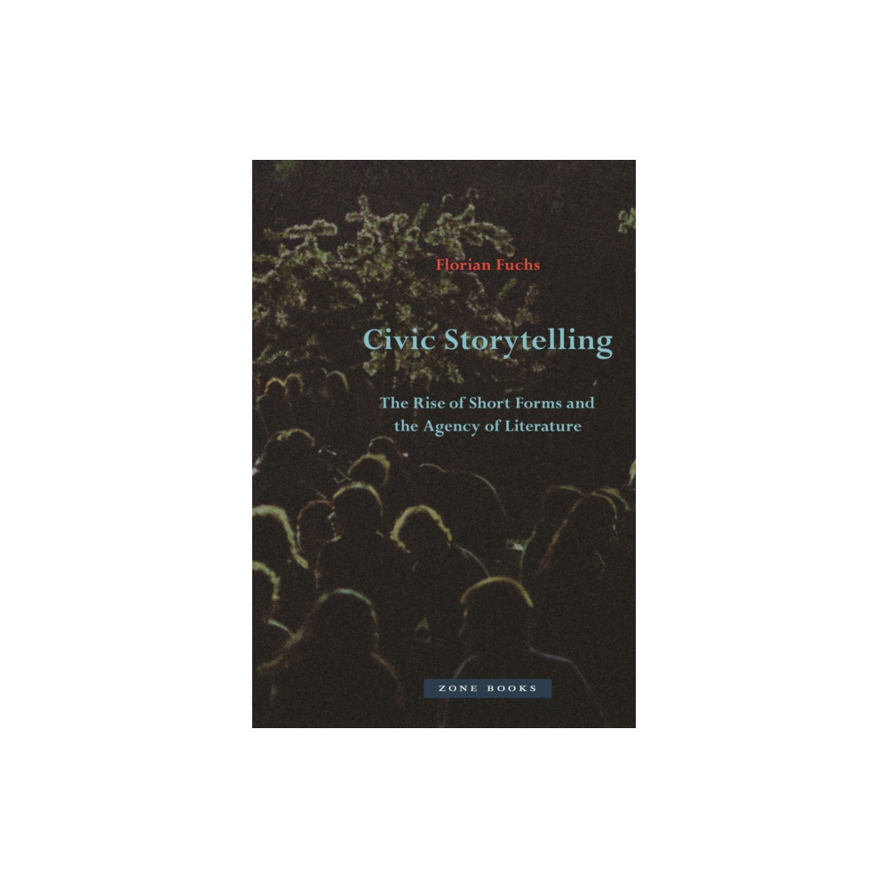 Produktbild för Civic Storytelling – The Rise of Short Forms and the Agency of Literature (inbunden, eng)