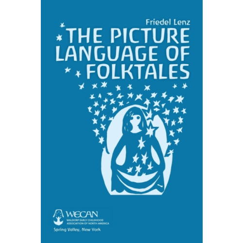 Waldorf Early Childhood Association North America The Picture Language of Folktales (häftad, eng)