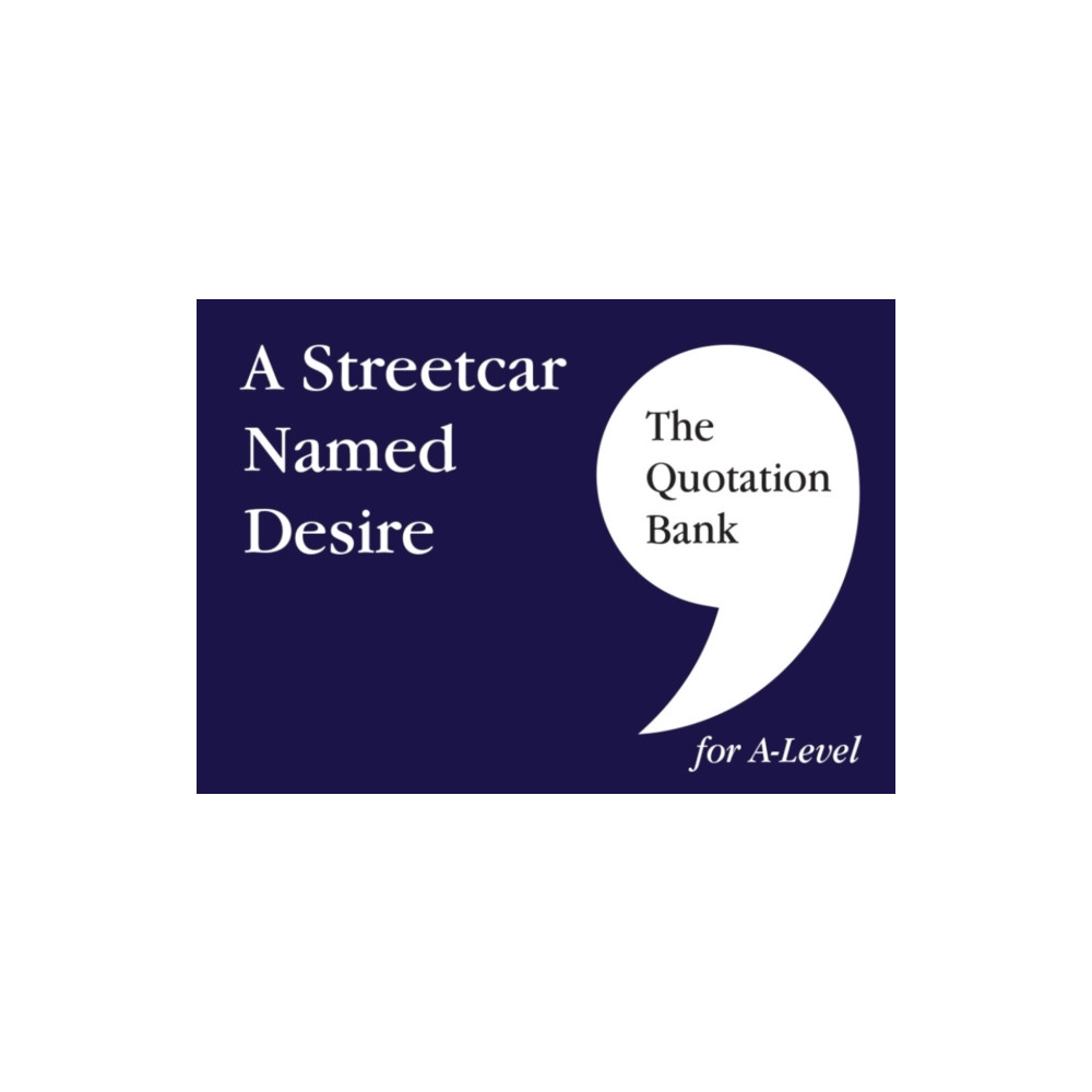 Produktbild för The Quotation Bank: A Streetcar Named Desire A-Level Revision and Study Guide for English Literature (häftad, eng)