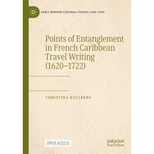 Springer International Publishing AG Points of Entanglement in French Caribbean Travel Writing (1620-1722) (häftad, eng)