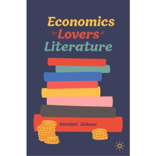 Springer International Publishing AG Economics for Lovers of Literature (inbunden, eng)