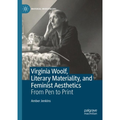 Springer International Publishing AG Virginia Woolf, Literary Materiality, and Feminist Aesthetics (inbunden, eng)