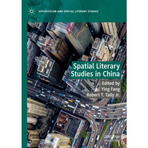 Springer International Publishing AG Spatial Literary Studies in China (inbunden, eng)