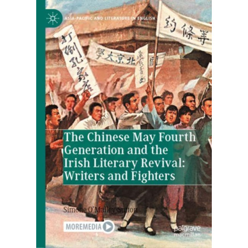 Springer Verlag, Singapore The Chinese May Fourth Generation and the Irish Literary Revival: Writers and Fighters (inbunden, eng)