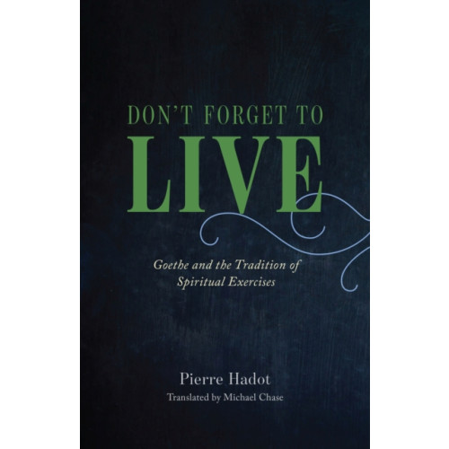 The university of chicago press Don't Forget to Live (inbunden, eng)