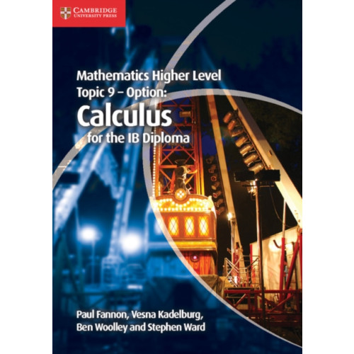 Cambridge University Press Mathematics Higher Level for the IB Diploma Option Topic 9 Calculus (häftad, eng)