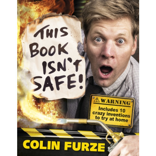 Penguin Random House Children's UK Colin Furze: This Book Isn't Safe! (inbunden, eng)
